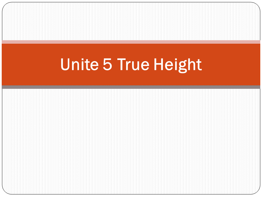 Unit5-True-Height优质PPT.pptx