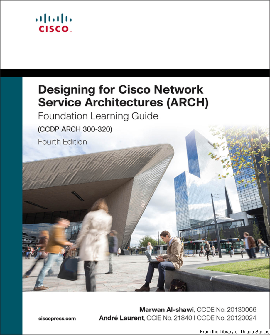 Designing for Cisco Network Service Architectures (ARCH) Foundation Learning Guide_ CCDP ARCH 300-320资料下载.pdf_第1页