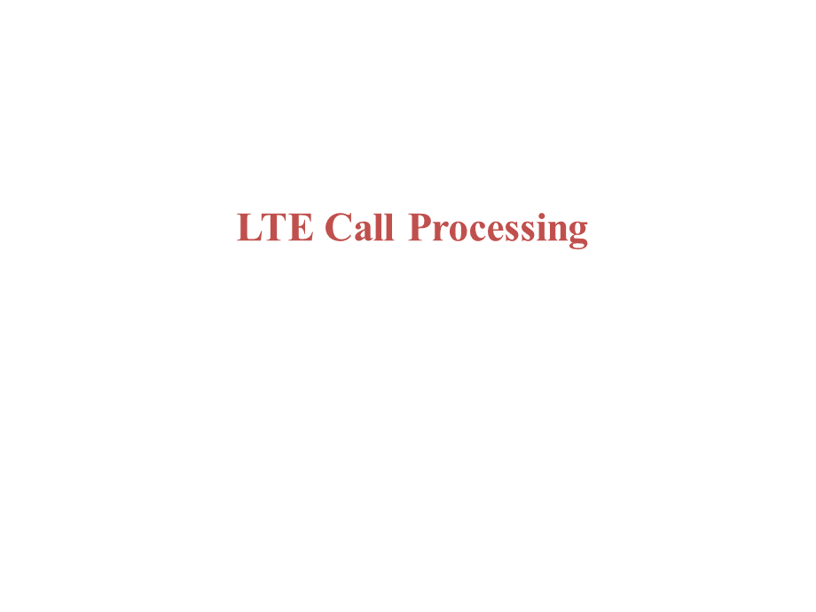 LTE基本呼叫流程和切换过程.ppt_第1页