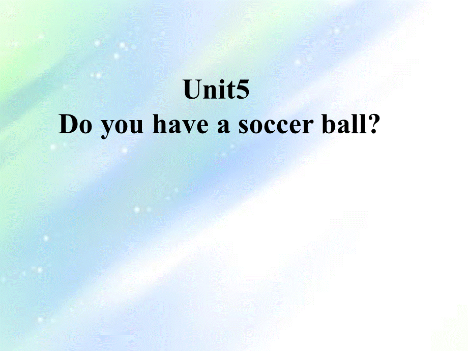 七年级上册英语unit5-Do-you-have-a-soccer-ball-sectionB-(2b-2c)-PPT.ppt_第1页