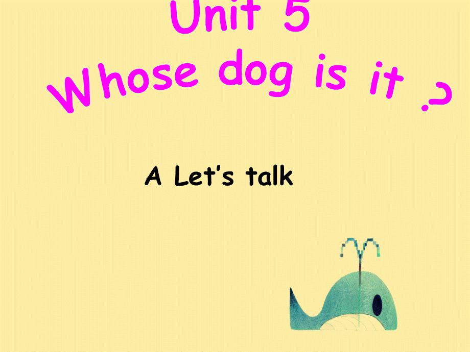 人教版PEP五年级下册Unit5-Whose-dog-is-it精品课件-2.ppt