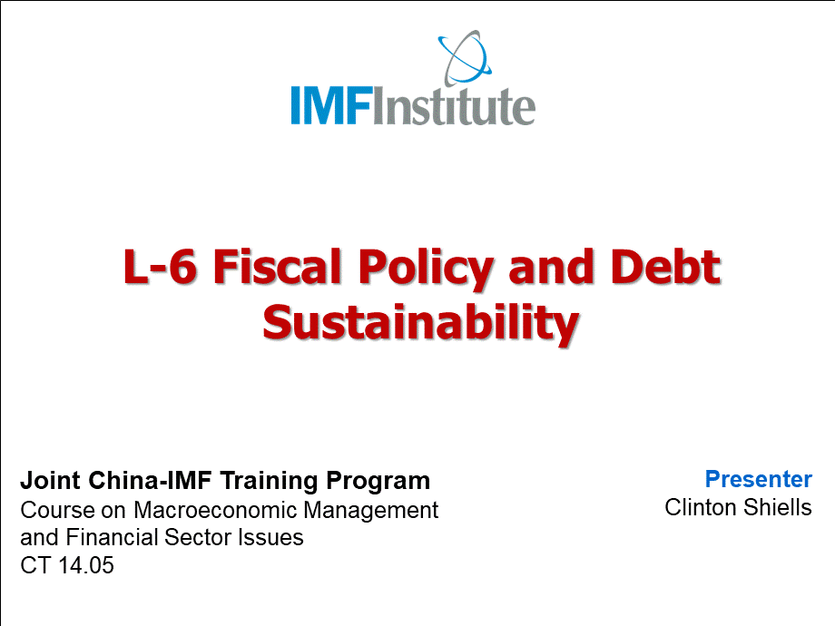 IMF高级宏观经济学研修班课程CT1405MMF-L06Fiscal.pptx_第1页